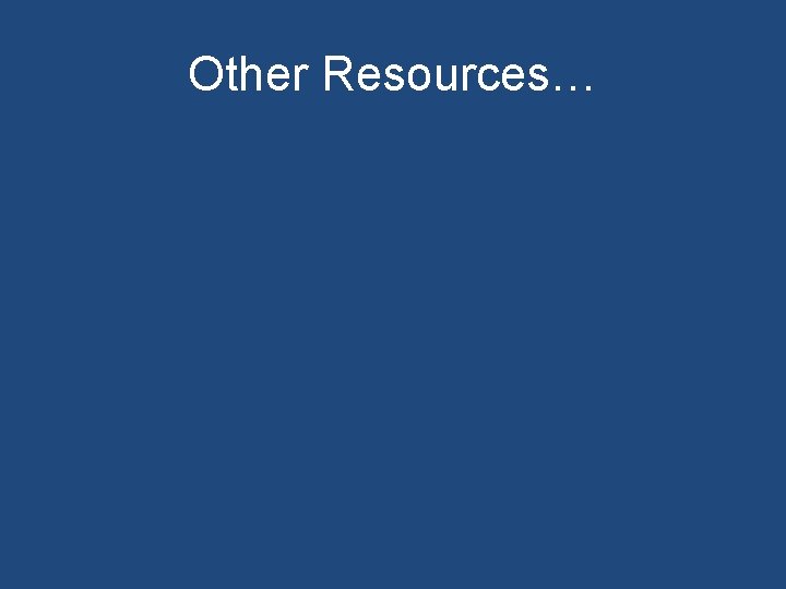 Other Resources… 