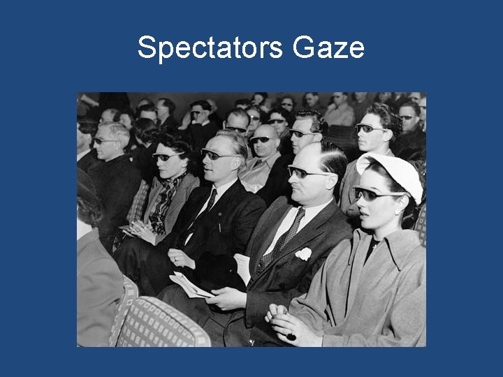 Spectators Gaze 