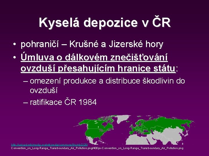 Kyselá depozice v ČR • pohraničí – Krušné a Jizerské hory • Úmluva o