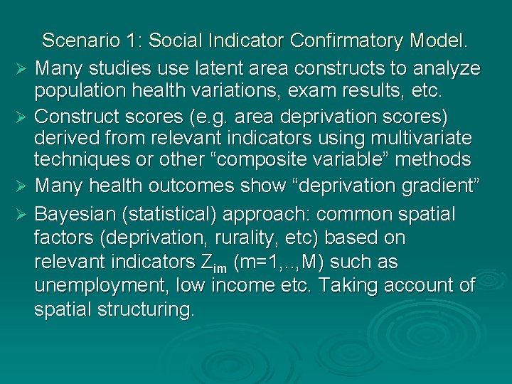 Scenario 1: Social Indicator Confirmatory Model. Ø Many studies use latent area constructs to Scenario 1: Social Indicator Confirmatory Model. Ø Many studies use latent area constructs to