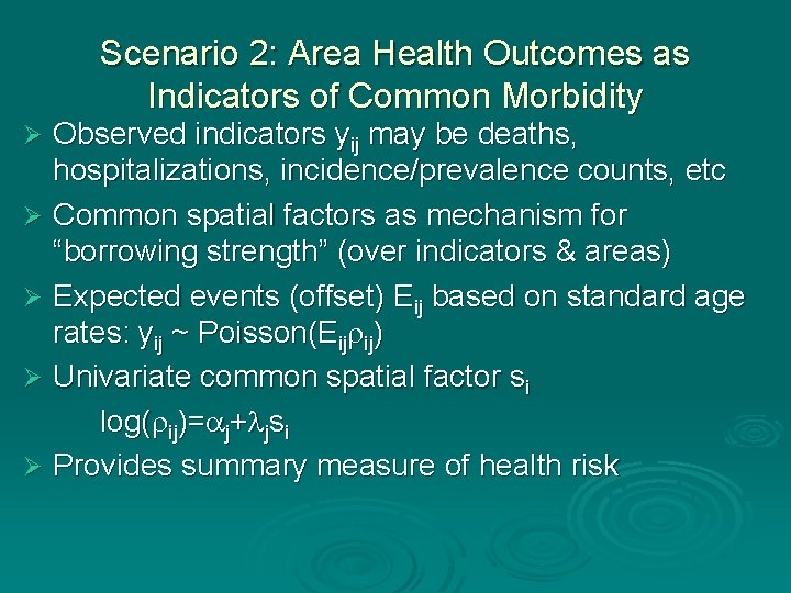 Scenario 2: Area Health Outcomes as Indicators of Common Morbidity Observed indicators yij may Scenario 2: Area Health Outcomes as Indicators of Common Morbidity Observed indicators yij may