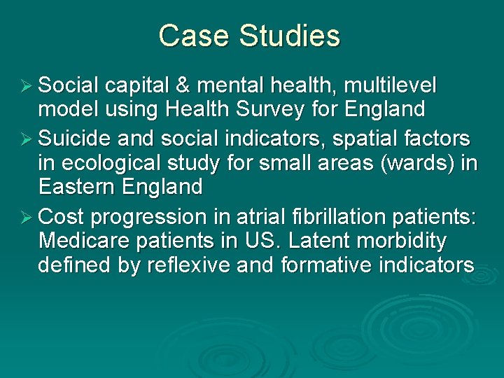 Case Studies Ø Social capital & mental health, multilevel model using Health Survey for Case Studies Ø Social capital & mental health, multilevel model using Health Survey for