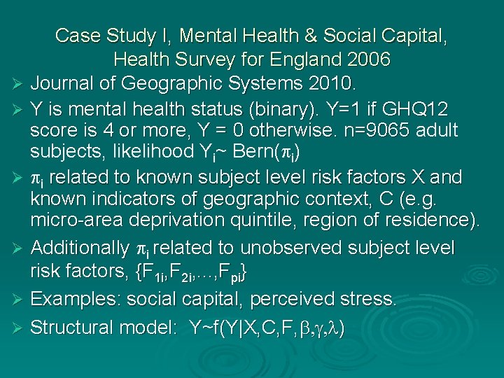 Case Study I, Mental Health & Social Capital, Health Survey for England 2006 Ø Case Study I, Mental Health & Social Capital, Health Survey for England 2006 Ø