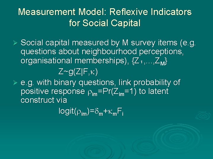 Measurement Model: Reflexive Indicators for Social Capital Social capital measured by M survey items Measurement Model: Reflexive Indicators for Social Capital Social capital measured by M survey items