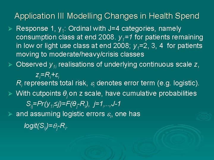 Application III Modelling Changes in Health Spend Response 1, y 1: Ordinal with J=4 Application III Modelling Changes in Health Spend Response 1, y 1: Ordinal with J=4