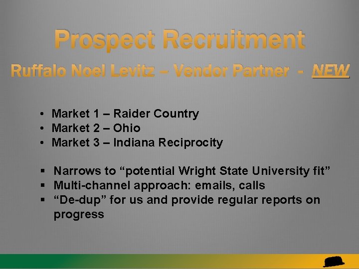 Prospect Recruitment Ruffalo Noel Levitz – Vendor Partner - NEW • Market 1 –