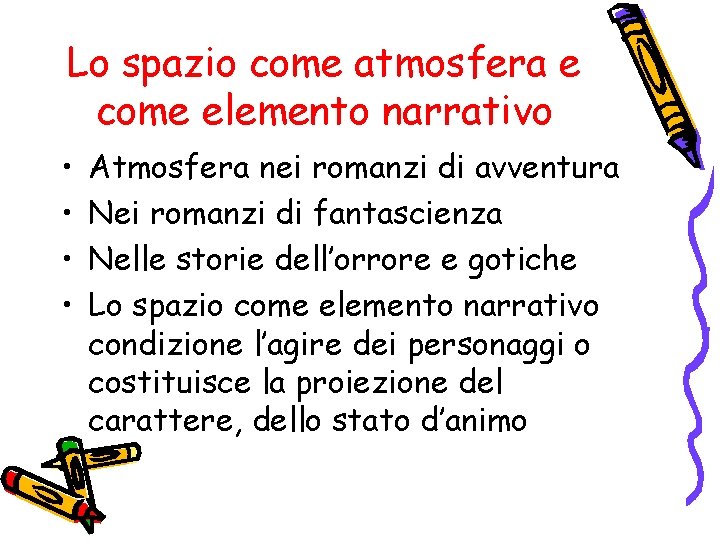 Lo spazio come atmosfera e come elemento narrativo • • Atmosfera nei romanzi di