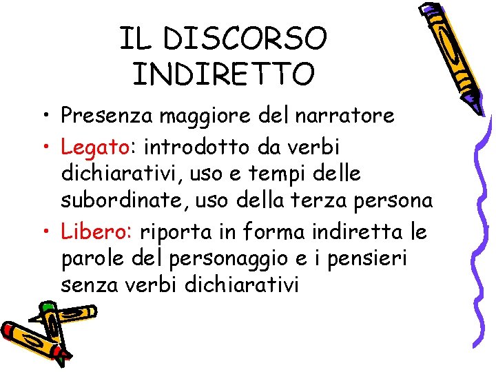 IL DISCORSO INDIRETTO • Presenza maggiore del narratore • Legato: introdotto da verbi dichiarativi,