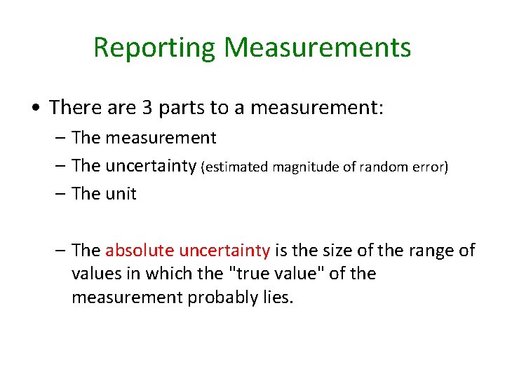 Reporting Measurements • There are 3 parts to a measurement: – The measurement –