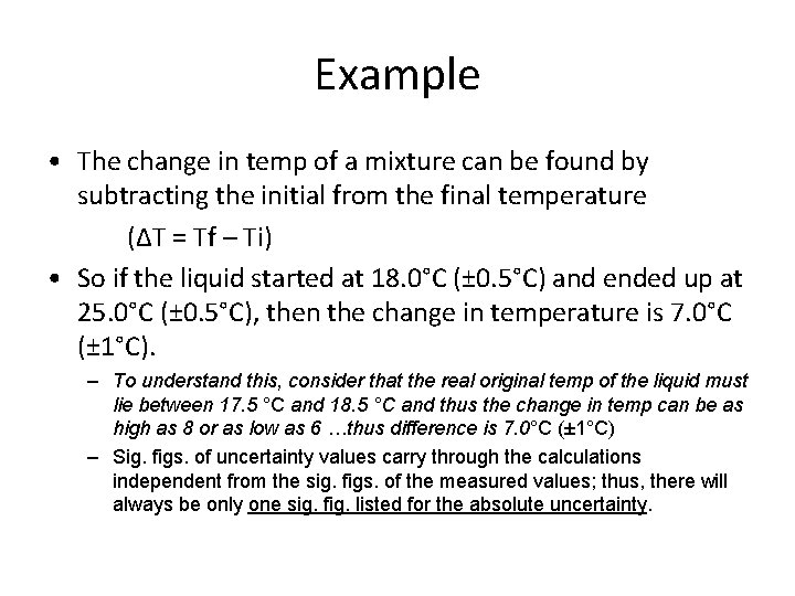 Example • The change in temp of a mixture can be found by subtracting