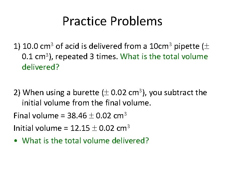 Practice Problems 1) 10. 0 cm 3 of acid is delivered from a 10