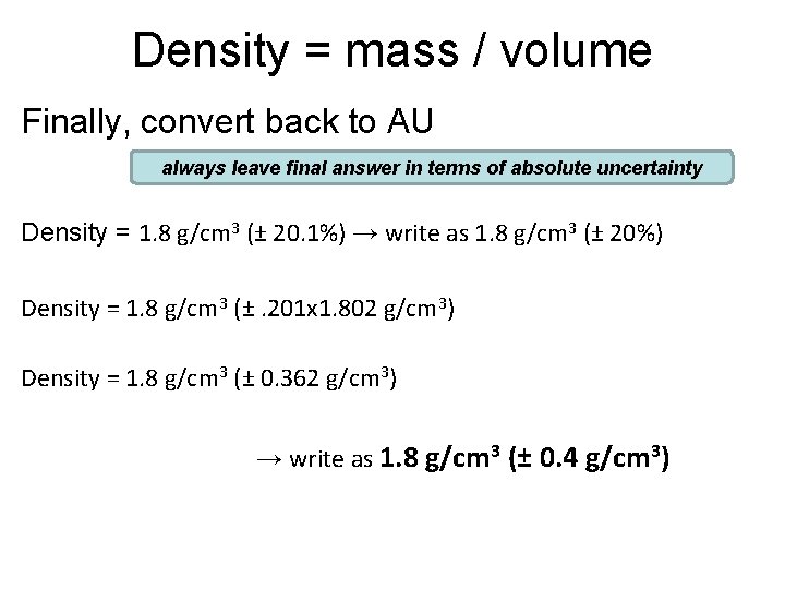 Density = mass / volume Finally, convert back to AU always leave final answer
