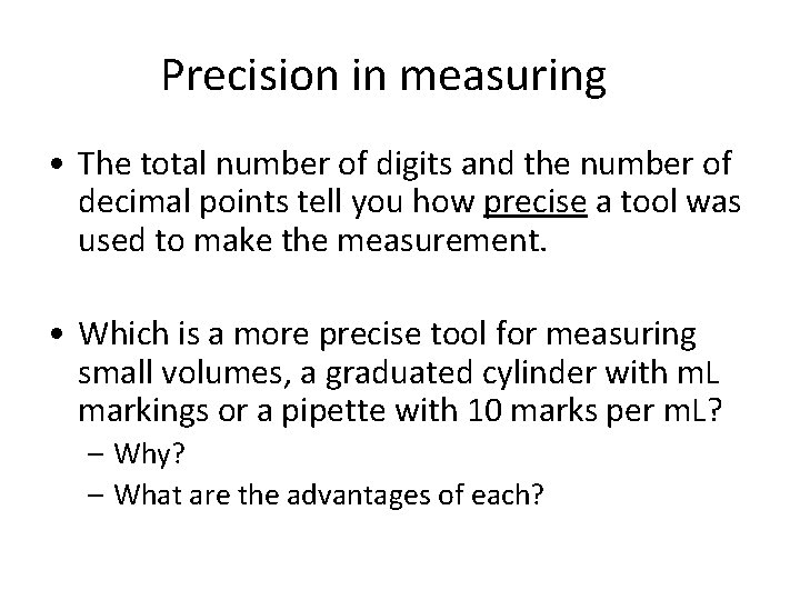 Precision in measuring • The total number of digits and the number of decimal