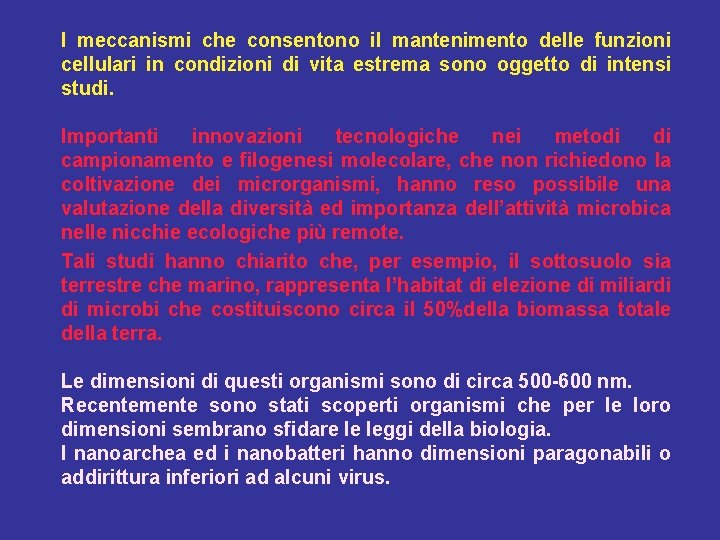 I meccanismi che consentono il mantenimento delle funzioni cellulari in condizioni di vita estrema