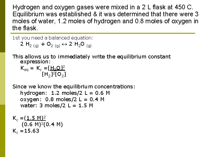 Hydrogen and oxygen gases were mixed in a 2 L flask at 450 C.