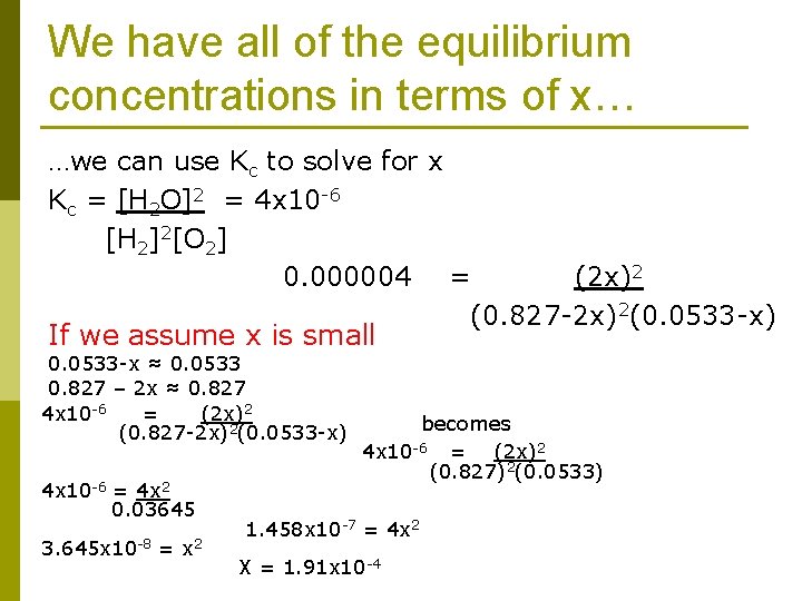 We have all of the equilibrium concentrations in terms of x… …we can use