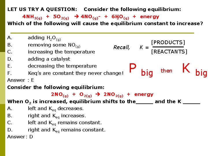 LET US TRY A QUESTION: Consider the following equilibrium: 4 NH 3(g) + 5