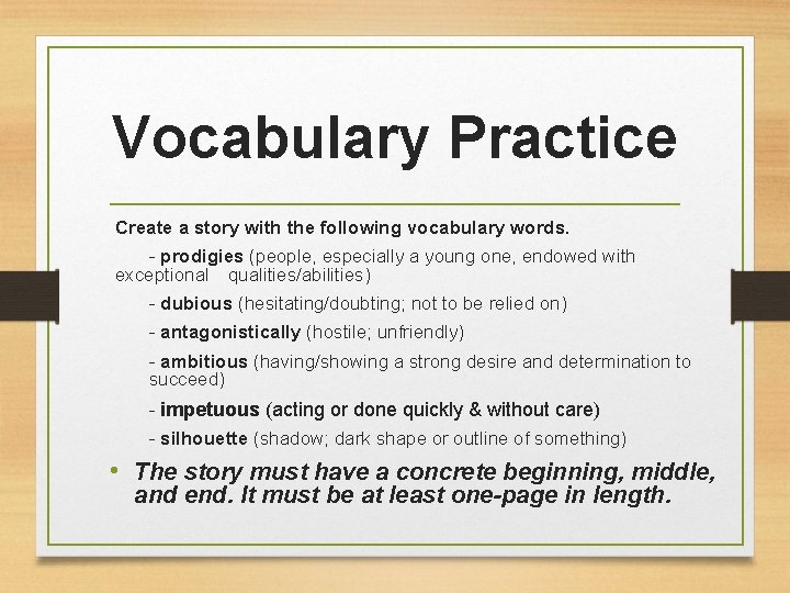 Vocabulary Practice Create a story with the following vocabulary words. - prodigies (people, especially