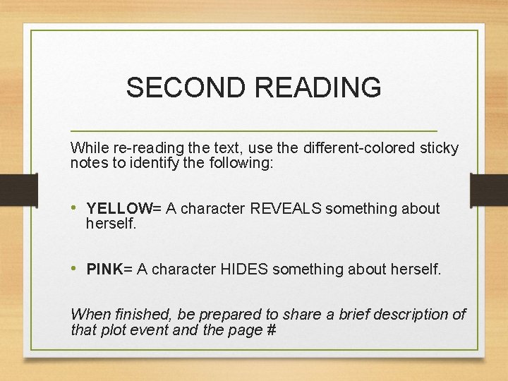 SECOND READING While re-reading the text, use the different-colored sticky notes to identify the
