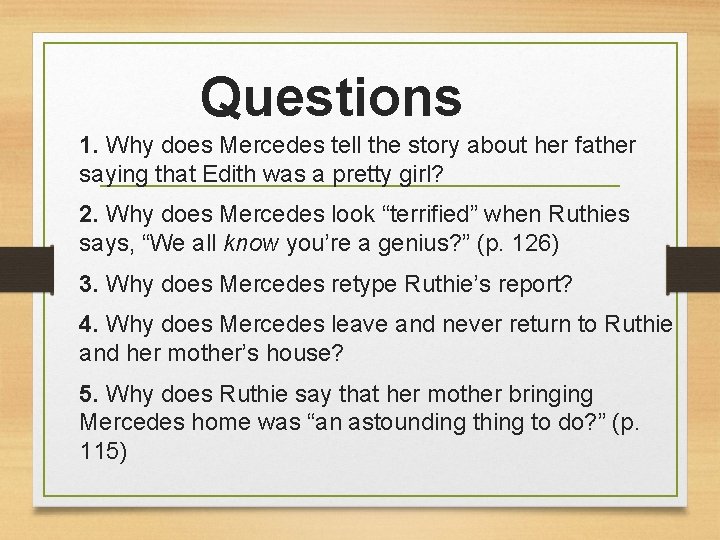 Questions 1. Why does Mercedes tell the story about her father saying that Edith