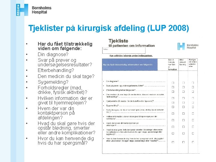 Tjeklister på kirurgisk afdeling (LUP 2008) • • • Har du fået tilstrækkelig viden