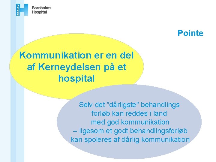 Pointe Kommunikation er en del af Kerneydelsen på et hospital Selv det ”dårligste” behandlings