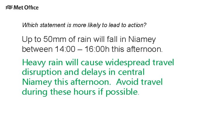 Which statement is more likely to lead to action? Up to 50 mm of