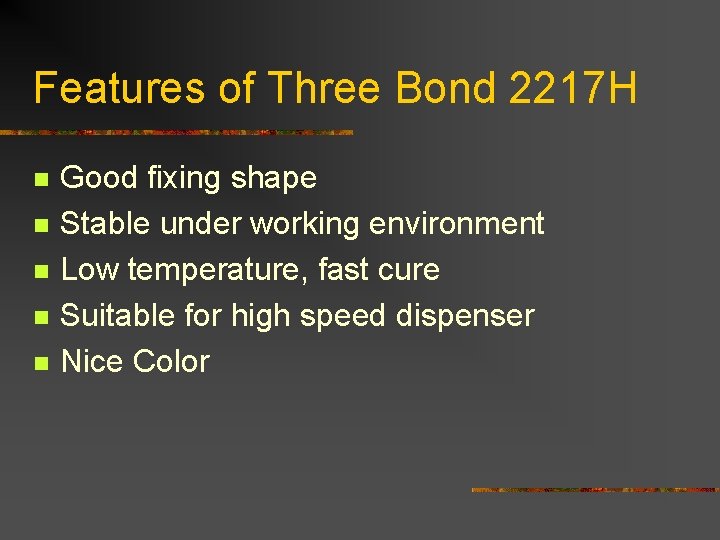 Features of Three Bond 2217 H n n n Good fixing shape Stable under Features of Three Bond 2217 H n n n Good fixing shape Stable under