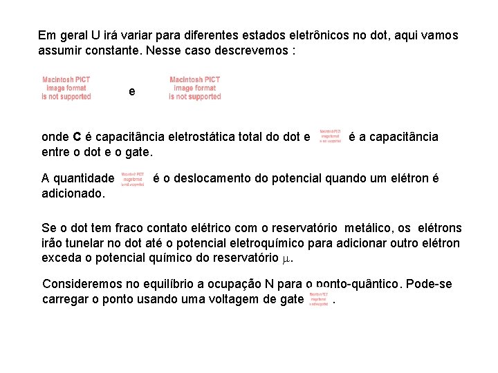 Em geral U irá variar para diferentes estados eletrônicos no dot, aqui vamos assumir