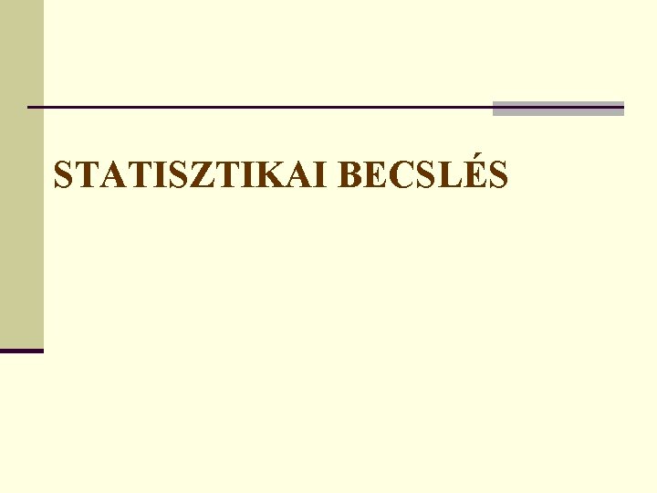 STATISZTIKAI BECSLÉS 