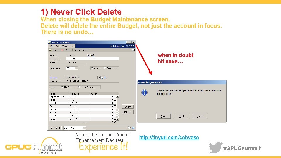 1) Never Click Delete When closing the Budget Maintenance screen, Delete will delete the