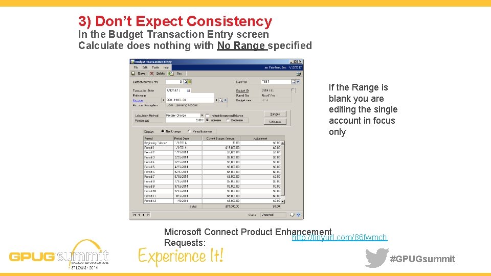 3) Don’t Expect Consistency In the Budget Transaction Entry screen Calculate does nothing with