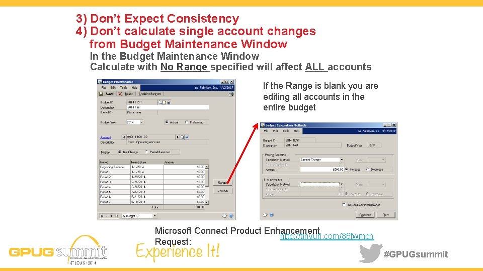 3) Don’t Expect Consistency 4) Don’t calculate single account changes from Budget Maintenance Window