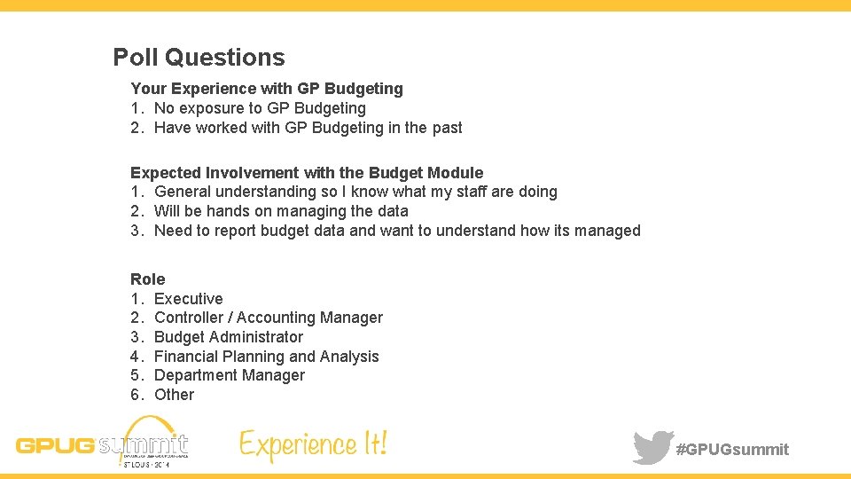 Poll Questions Your Experience with GP Budgeting 1. No exposure to GP Budgeting 2.