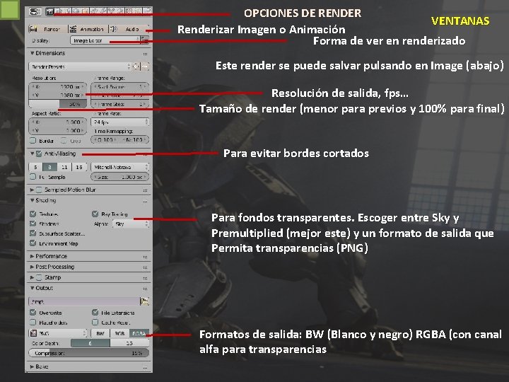 OPCIONES DE RENDER VENTANAS Renderizar Imagen o Animación Forma de ver en renderizado Este