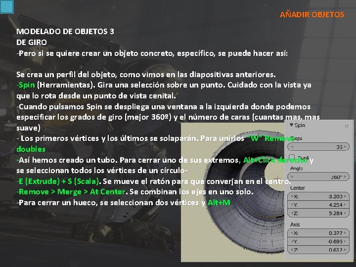 AÑADIR OBJETOS MODELADO DE OBJETOS 3 DE GIRO -Pero si se quiere crear un