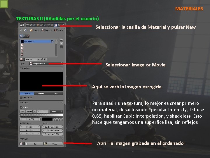 MATERIALES TEXTURAS II (Añadidas por el usuario) Seleccionar la casilla de Material y pulsar