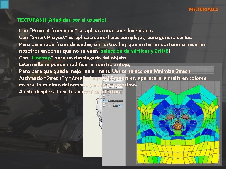 MATERIALES TEXTURAS II (Añadidas por el usuario) Con “Proyect from view” se aplica a