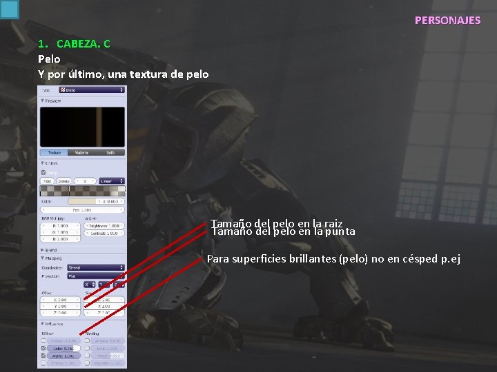 PERSONAJES 1. CABEZA. C Pelo Y por último, una textura de pelo Tamaño del