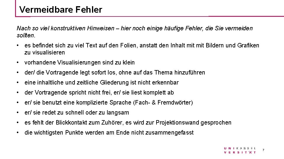 Vermeidbare Fehler Nach so viel konstruktiven Hinweisen – hier noch einige häufige Fehler, die