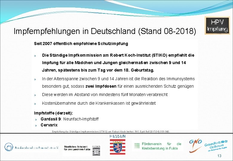 Impfehlungen in Deutschland (Stand 08 -2018) Seit 2007 öffentlich empfohlene Schutzimpfung » Die Ständige