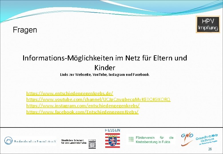 Fragen Informations-Möglichkeiten im Netz für Eltern und Kinder Links zur Webseite, You. Tube, Instagram