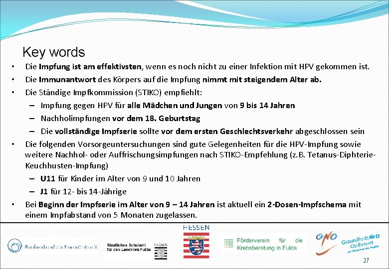 Key words • • • Die Impfung ist am effektivsten, wenn es noch nicht