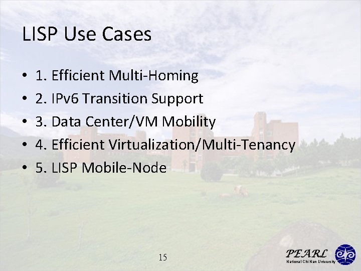 LISP Use Cases • • • 1. Efficient Multi-Homing 2. IPv 6 Transition Support