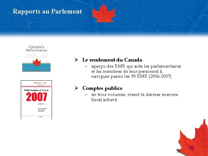 Rapports au Parlement Ø Le rendement du Canada – aperçu des RMR qui aide