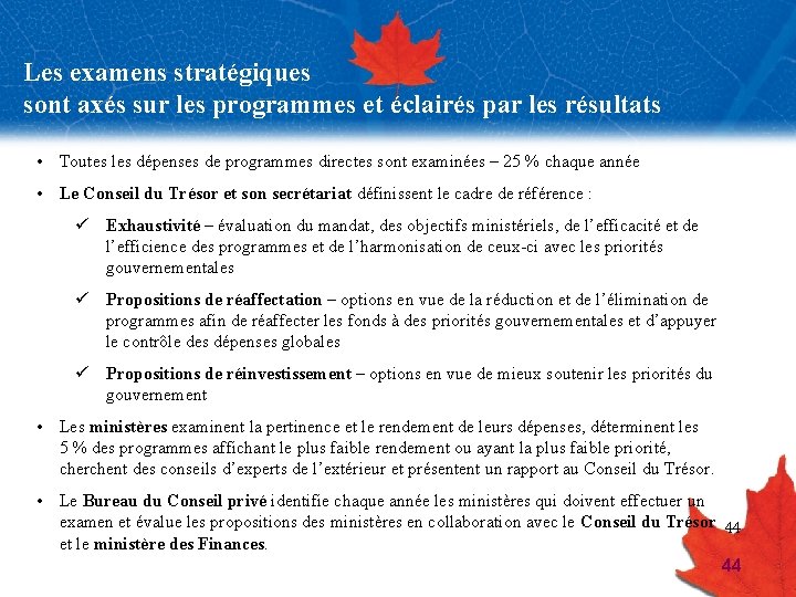 Les examens stratégiques sont axés sur les programmes et éclairés par les résultats •