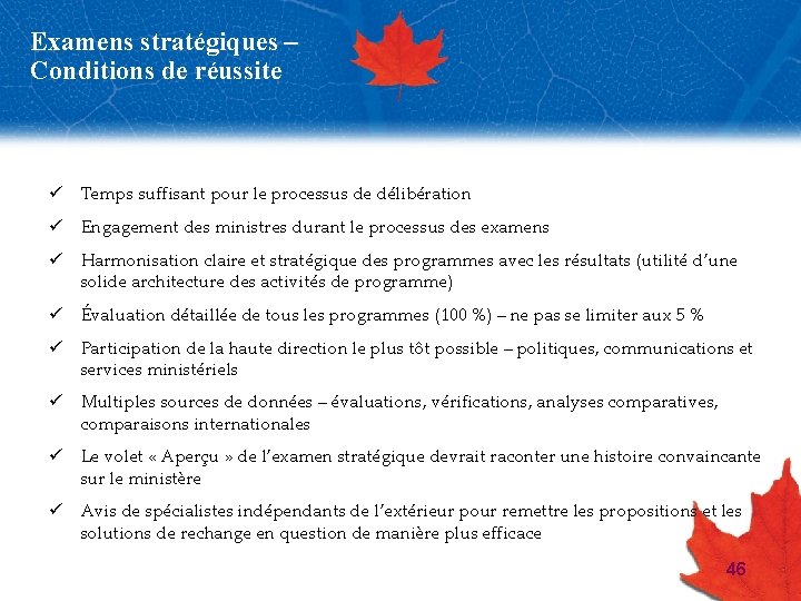 Examens stratégiques – Conditions de réussite ü Temps suffisant pour le processus de délibération