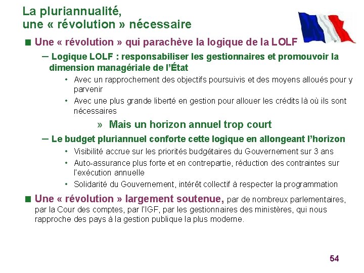 La pluriannualité, une « révolution » nécessaire ■ Une « révolution » qui parachève