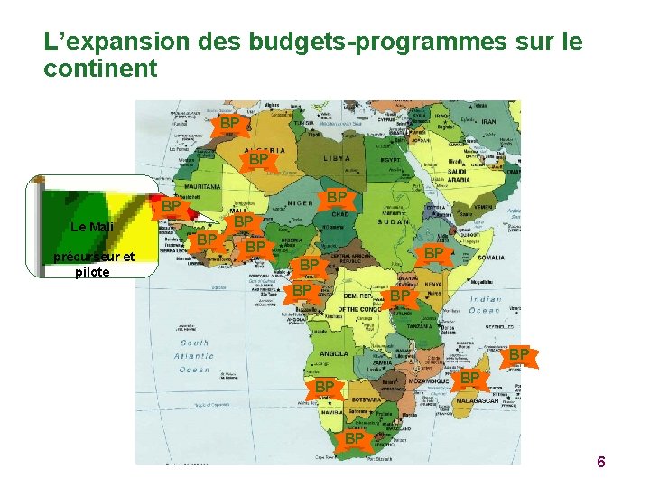 L’expansion des budgets-programmes sur le continent BP BP Le Mali précurseur et pilote BP