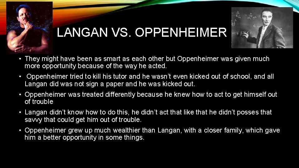 LANGAN VS. OPPENHEIMER • They might have been as smart as each other but